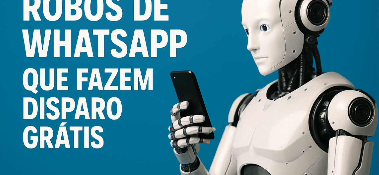 Imagem ilustrativa sobre Crie uma matéria chamada: "Robôs de WhatsApp Que fazem Disparo Grátuitamente" Crie uma matéria compl